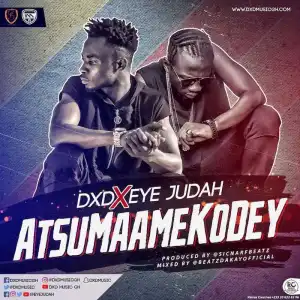 DXD - Atsu Maame Kodey ft. Eye Judah (Prod. by Sicnarf Beatz)